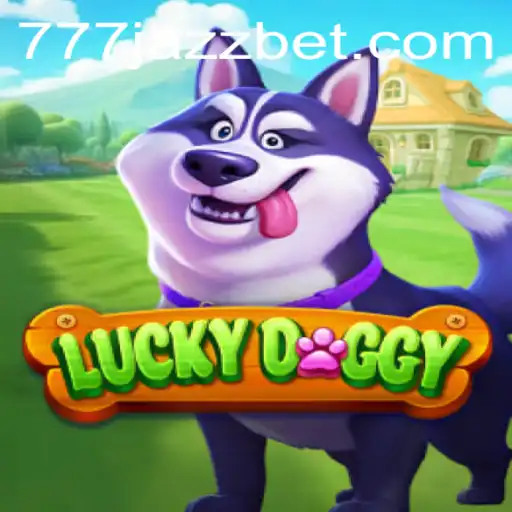 LuckyDoggy: An Exciting Gaming Experience with a Touch of 777 Jazz